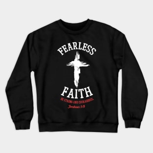 FEARLESS FAITH Joshua 1:9 Bible Verse Crewneck Sweatshirt